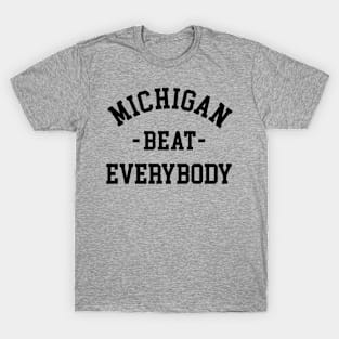 Michigan Beat Everybody T-Shirt